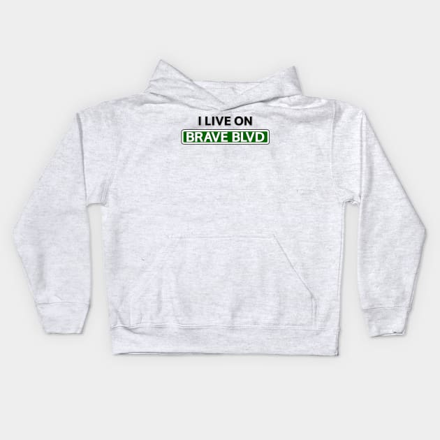 I live on Brave Blvd Kids Hoodie by Mookle